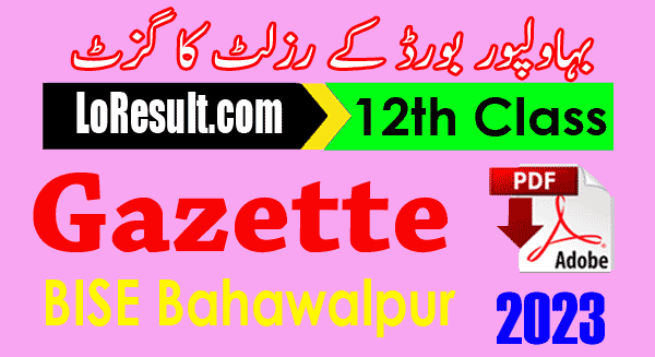 Gazette Result 2023 Bahawalpur Board Class 12, Intermediate PDF Download BWP