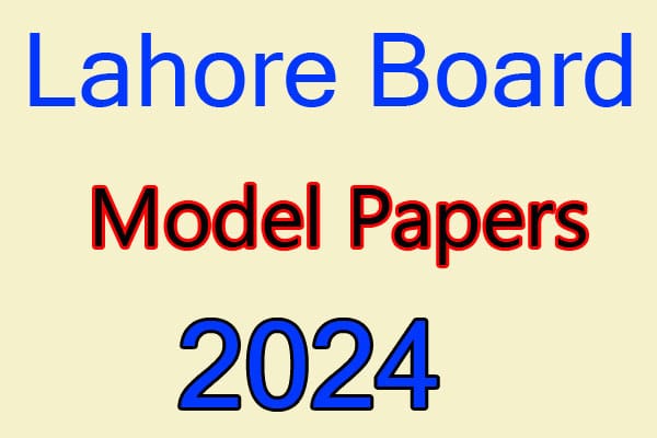 Lahore Board Model Paper SSC Class 2024