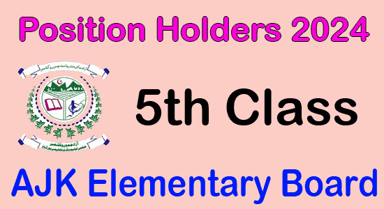 AJK Elementary Board Top Position Holders 2024 5th Class