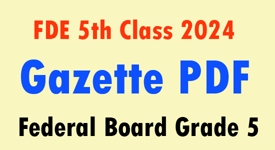Federal Board 5th Class Result Gazette 2024 PDF Download Primary Class