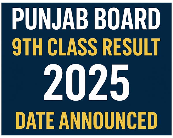 Punjab board 9th class result 2025 date announced
